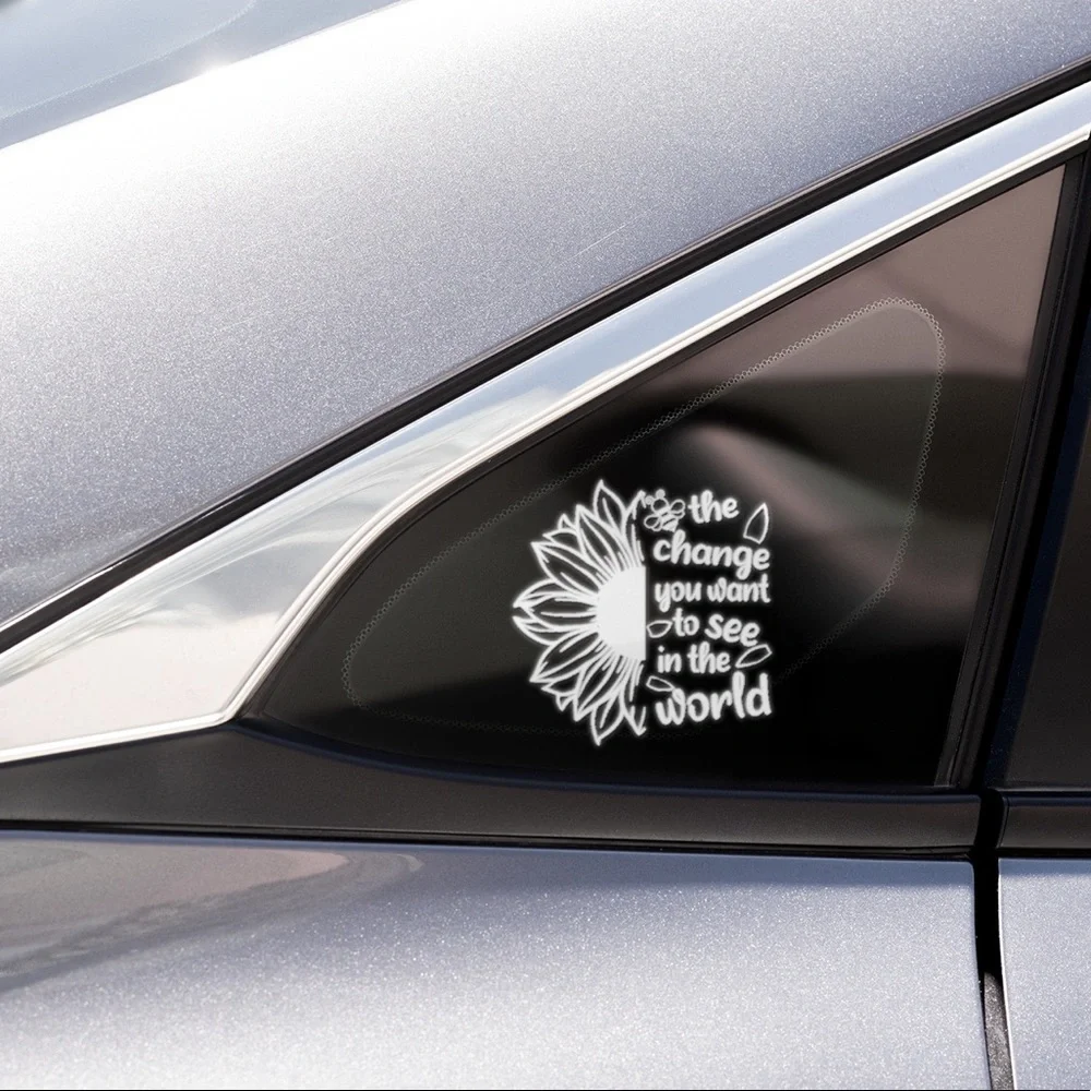 Car Window Decal L6” by H6” Be The Change You Want To See In The World Sticker